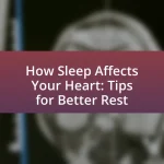 How Sleep Affects Your Heart: Tips for Better Rest