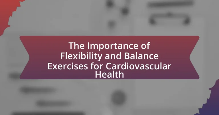 The Importance of Flexibility and Balance Exercises for Cardiovascular Health
