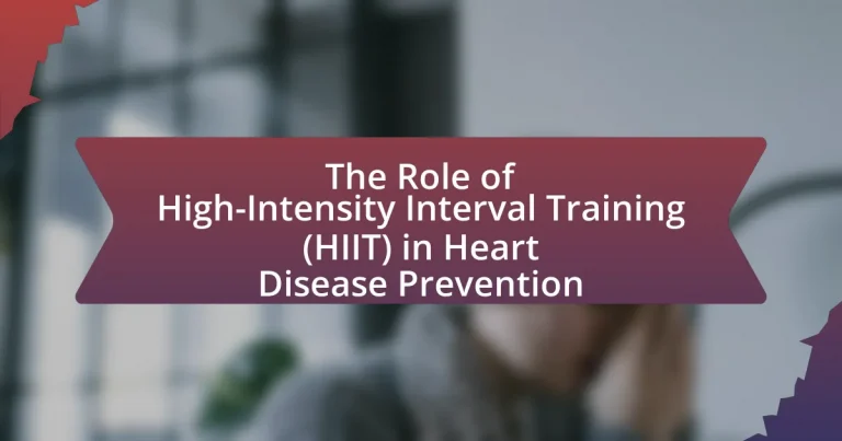 The Role of High-Intensity Interval Training (HIIT) in Heart Disease Prevention