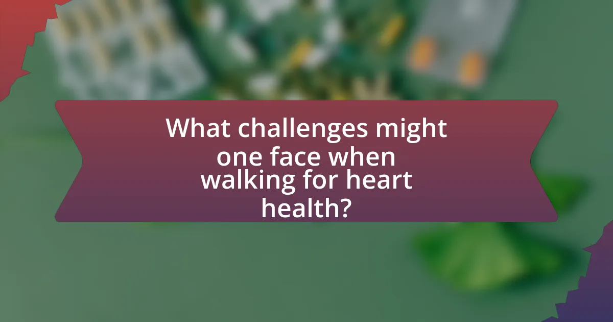 What challenges might one face when walking for heart health?
