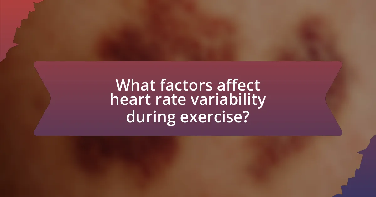 What factors affect heart rate variability during exercise?